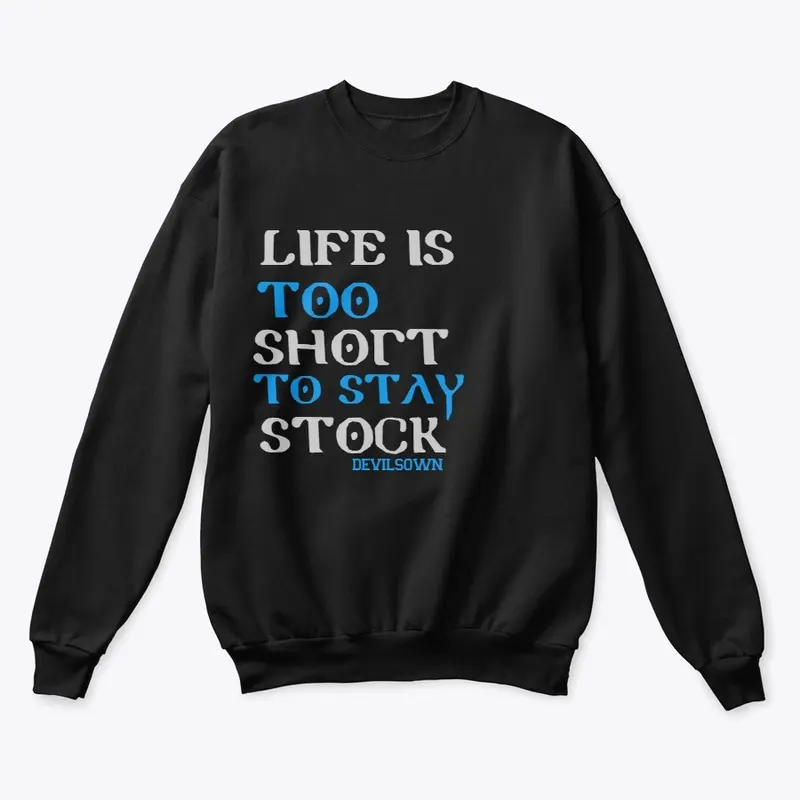 Life is too short