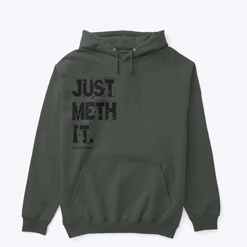 Just meth it