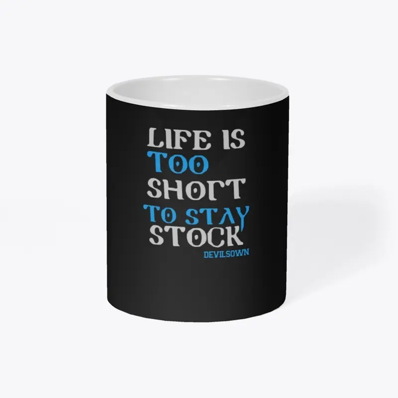 Life is too short